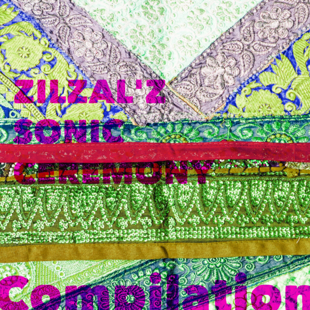 cover - Zizal'z Sonic Ceremony Compilation - colored text against patterned fabric background.