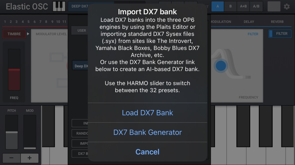 Import dialog pop-up in Elastic OSC. Text from dialog:

Import DX7 bank
Load DX7 banks into the three OP6 engines by using the Plaits Editor or importing standard DX7 Sysex files (.syx) from sites like The Introvert, Yamaha Black Boxes, Bobby Blues DX7
Archive, etc.
Or use the DX7 Bank Generator link below to create an Al-based DX7 bank.
AODULATION
Use the HARMO slider to switch between the 32 presets.

Load DX7 Bank
DX7 Bank Generator
Cancel